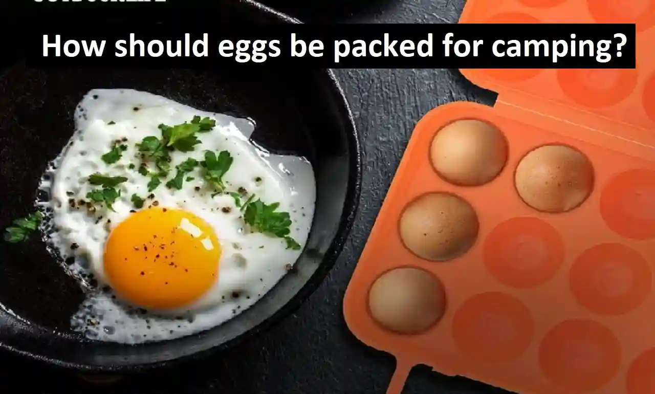 How should eggs be packed for camping